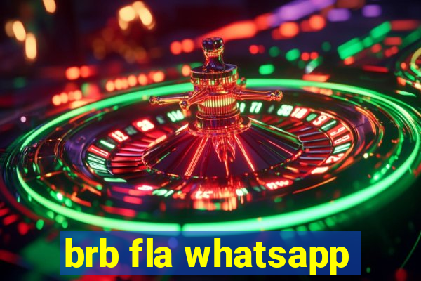 brb fla whatsapp